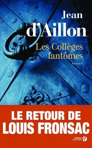 Les Enquêtes De Louis Fronsac - Les Collèges Fantômes - Une Conspiration Contre M. De Richelieu