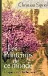 Ce Que Vivent Les Hommes - Les Printemps De Ce Monde