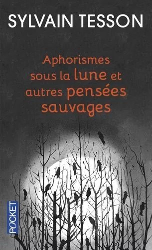 Aphorismes Sous La Lune - Et Autres Pensées Sauvages