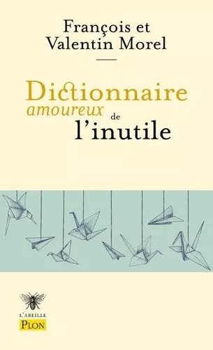 Dictionnaire Amoureux De L'inutile