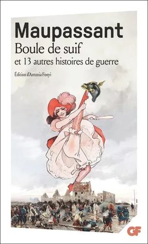 Boule De Suif - Et 13 Autres Histoires De Guerre