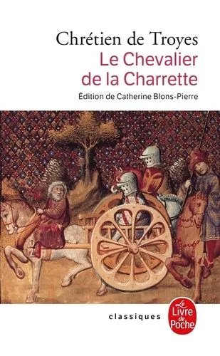 Le Chevalier De La Charrette - Le Roman De Lancelot