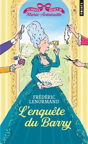 Au Service Secret De Marie-Antoinette - Tome 1 - L'enquête Du Barry