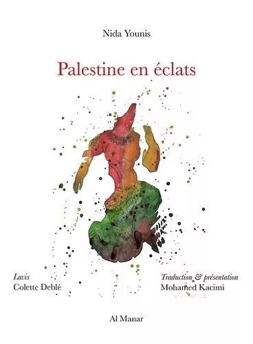Palestine En Éclats - Anthologie De La Poésie Palestinienne Féminine Contemporaine