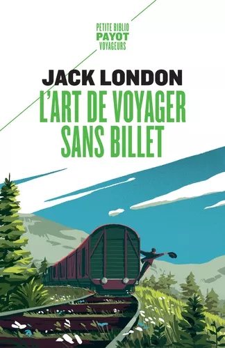 L'art De Voyager Sans Billet - Eloge Du Vagabond Et Autres Récit