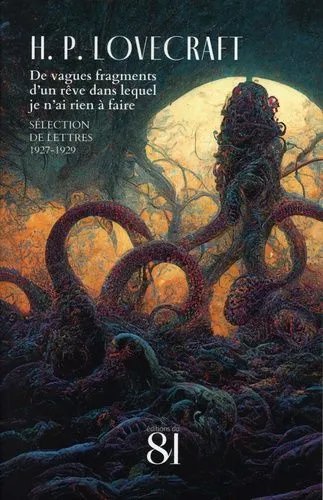 De Vagues Fragments D'un Rêve Dans Lequel Je N'ai Rien À Faire - Sélection De Lettres (1927-1929)