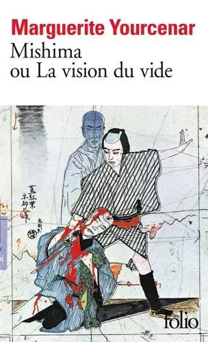 Mishima Ou La Vision Du Vide