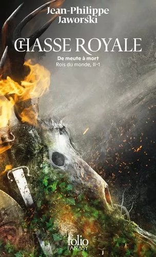 Rois Du Monde - Deuxième Branche - Chasse Royale - Tome 1, De Meute À Mort
