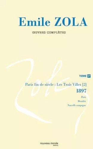 Oeuvres Complètes - Tome 17, Paris Fin De Siècle (1897)