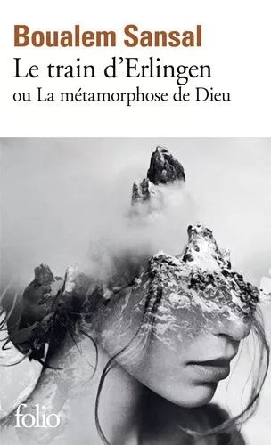 Le Train D?Erlingen Ou La Métamorphose De Dieu