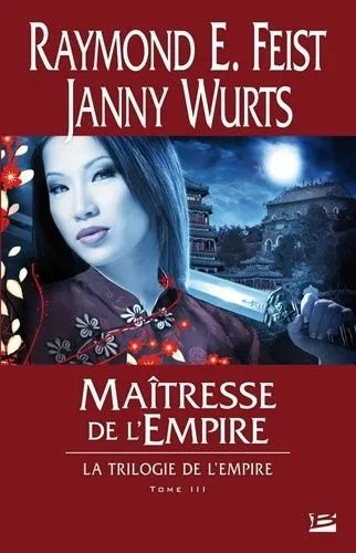 Trilogie De L'empire - Tome 3 - Maîtresse De L'empire
