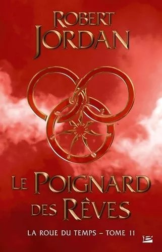 La Roue Du Temps - Tome 11 - Le Poignard Des Rêves