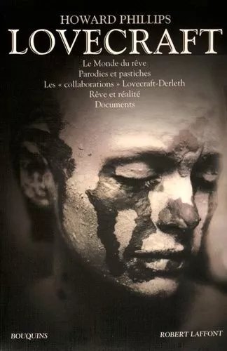 Oeuvres - Tome 3, Le Monde Du Rêve - Parodies Et Pastiches - Les "Collaborations" Lovecraft-Derleth - Rêve Et Réalité - Documents