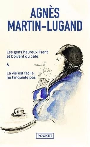 Les Gens Heureux Lisent Et Boivent Du Café - & La Vie Est Facile, Ne T'inquiète Pas