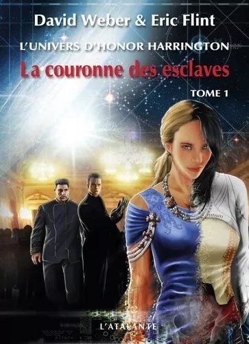 L'univers D'honor Harrington - La Couronne Des Esclaves - Tome 1