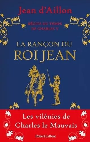 Récits Du Temps De Charles V - La Rançon Du Roi Jean