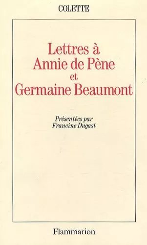 Lettres À Annie De Pène Et Germaine Beaumont