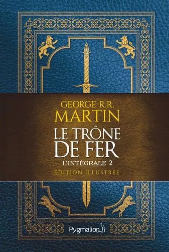 Le Trône De Fer L'intégrale (A Game Of Thrones) - Tome 2 - Edition Illustrée